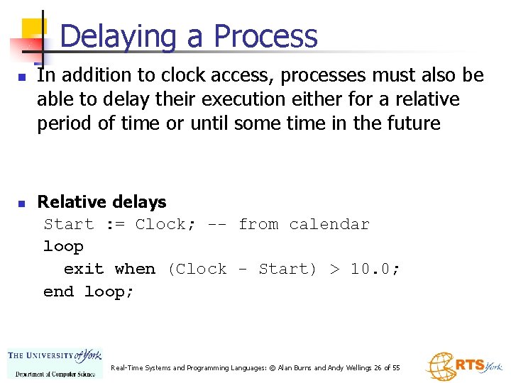 Delaying a Process n n In addition to clock access, processes must also be