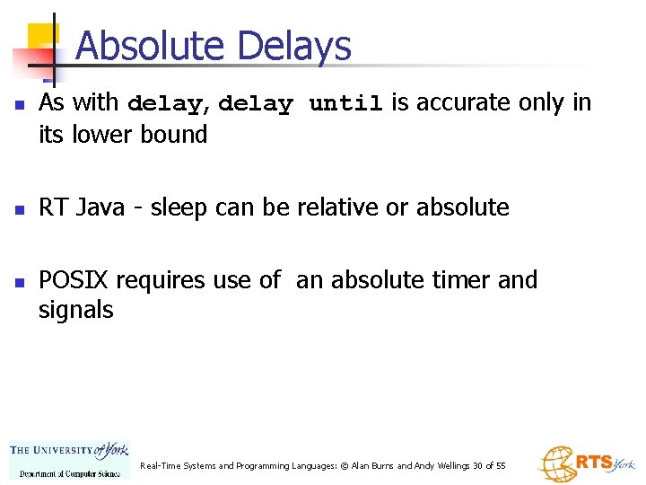Absolute Delays n n n As with delay, delay until is accurate only in
