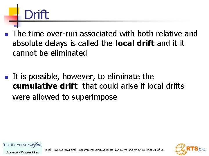 Drift n n The time over-run associated with both relative and absolute delays is