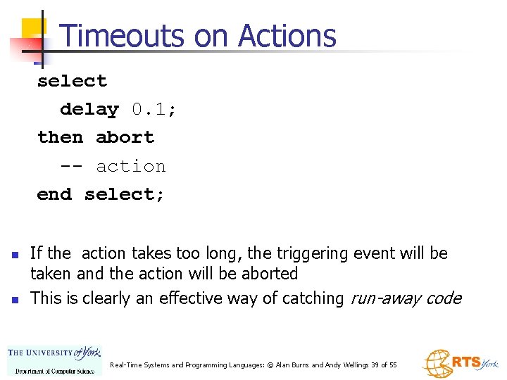 Timeouts on Actions select delay 0. 1; then abort -- action end select; n