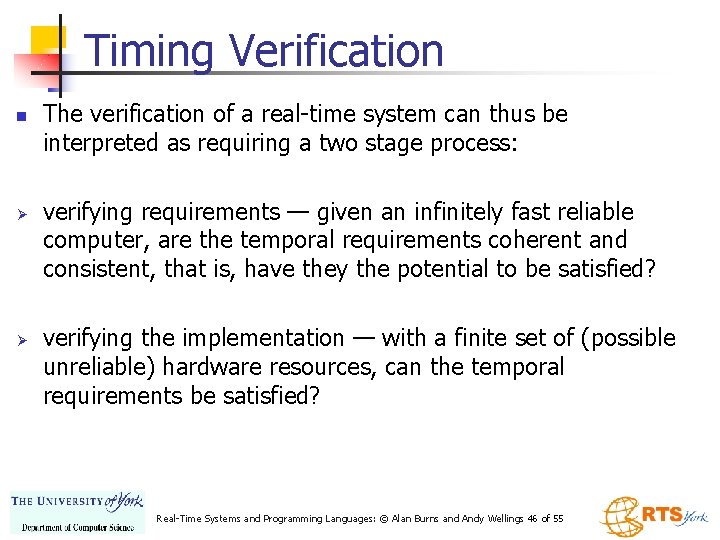 Timing Verification n Ø Ø The verification of a real-time system can thus be