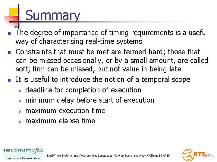 Summary n n n The degree of importance of timing requirements is a useful