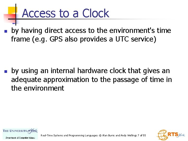 Access to a Clock n n by having direct access to the environment's time Access to a Clock n n by having direct access to the environment's time