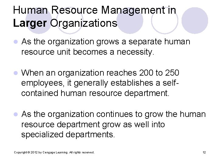 Human Resource Management in Larger Organizations l As the organization grows a separate human