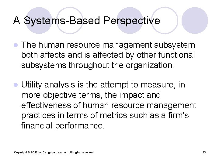A Systems-Based Perspective l The human resource management subsystem both affects and is affected