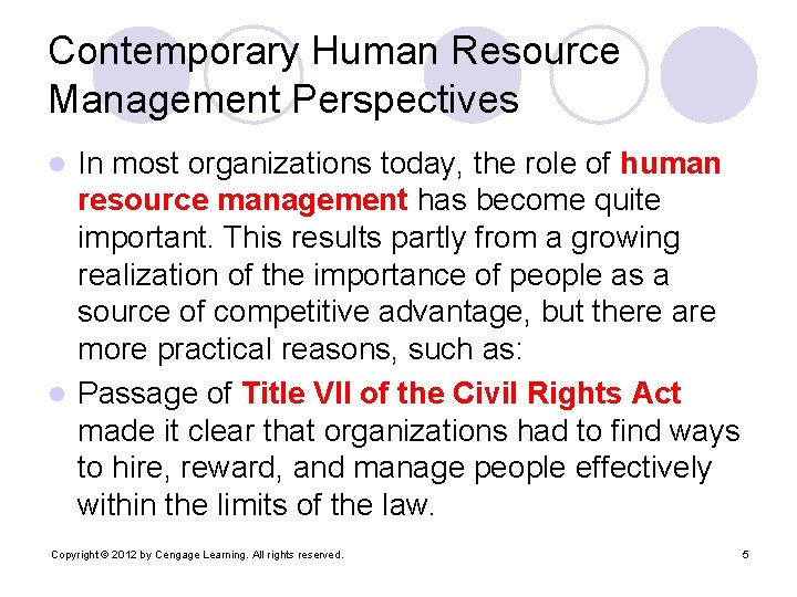 Contemporary Human Resource Management Perspectives In most organizations today, the role of human resource