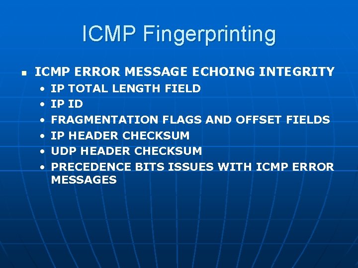 ICMP Fingerprinting n ICMP ERROR MESSAGE ECHOING INTEGRITY • • • IP TOTAL LENGTH