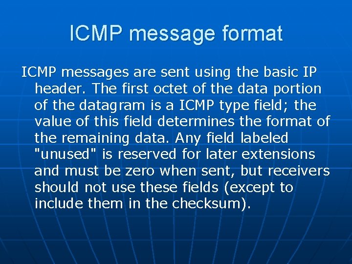 ICMP message format ICMP messages are sent using the basic IP header. The first