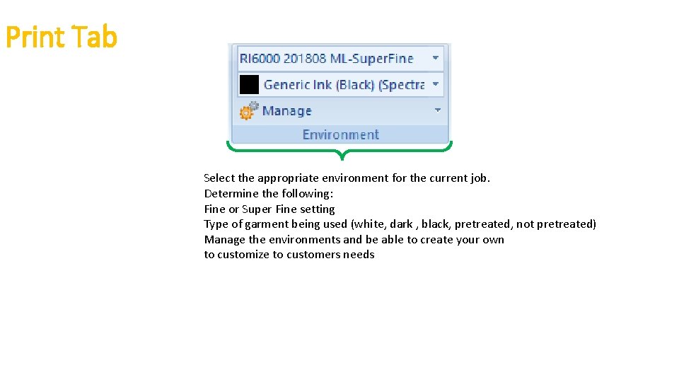 Print Tab Select the appropriate environment for the current job. Determine the following: Fine Print Tab Select the appropriate environment for the current job. Determine the following: Fine