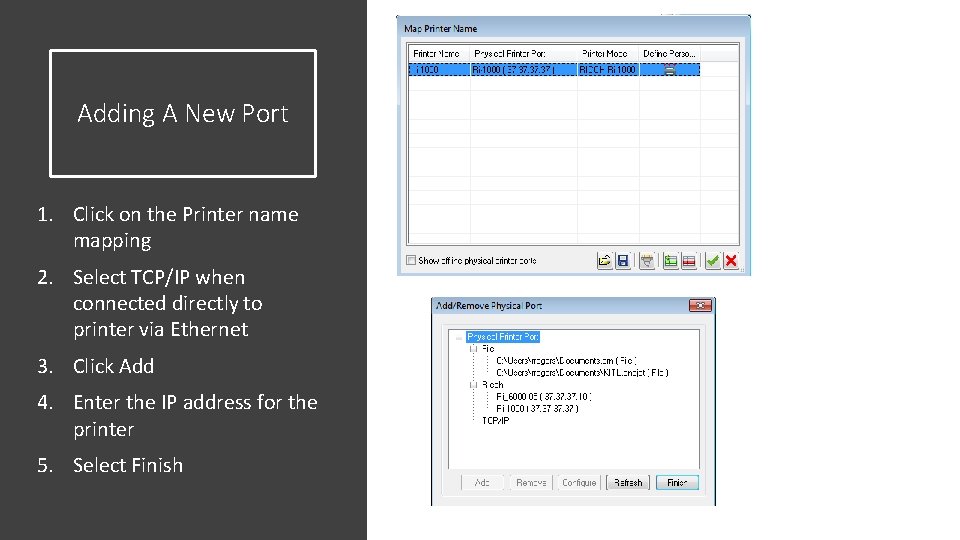 Adding A New Port 1. Click on the Printer name mapping 2. Select TCP/IP Adding A New Port 1. Click on the Printer name mapping 2. Select TCP/IP
