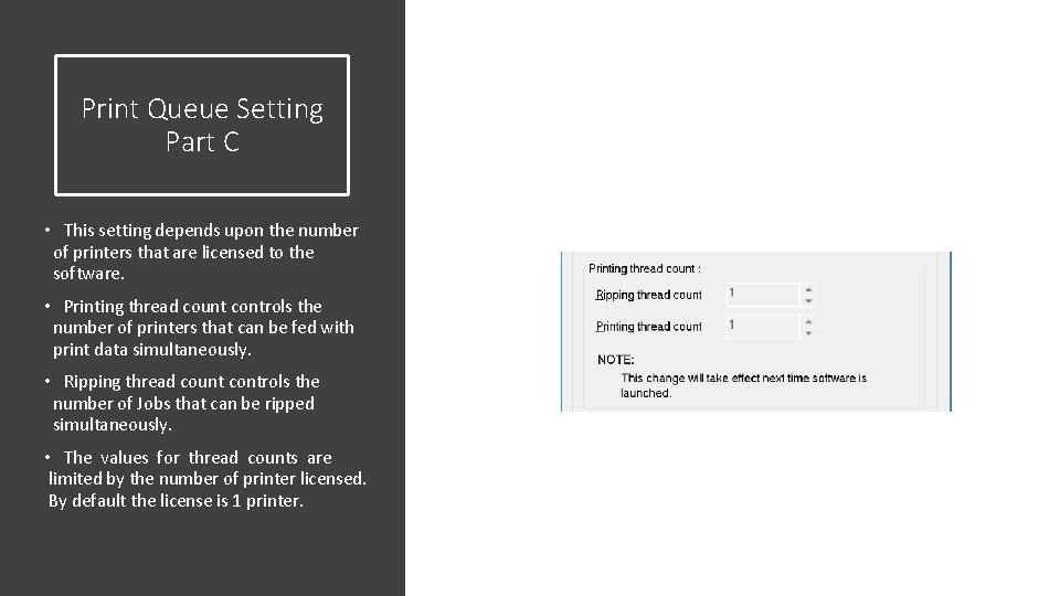 Print Queue Setting Part C • This setting depends upon the number of printers Print Queue Setting Part C • This setting depends upon the number of printers