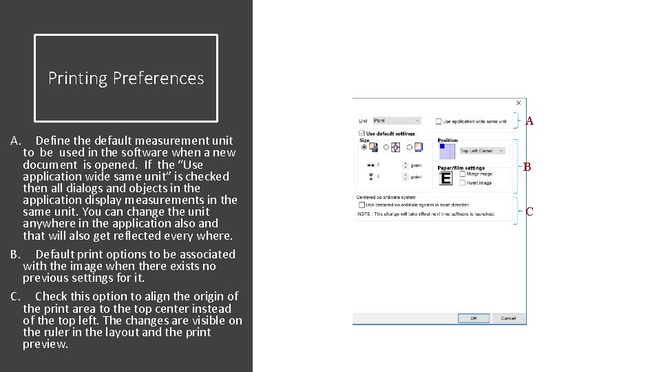 Printing Preferences A A. Define the default measurement unit to be used in the Printing Preferences A A. Define the default measurement unit to be used in the