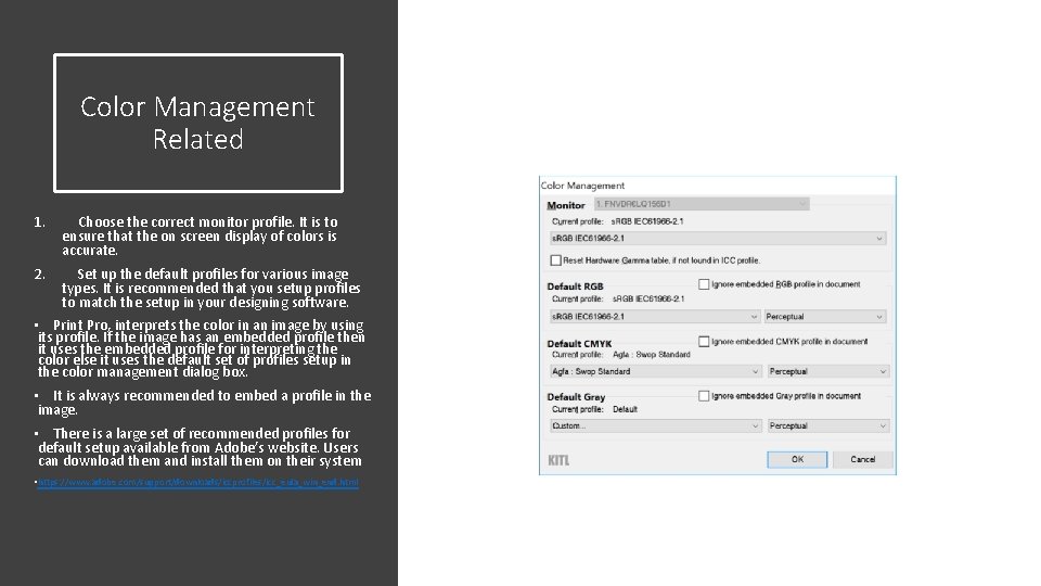 Color Management Related 1. Choose the correct monitor profile. It is to ensure that Color Management Related 1. Choose the correct monitor profile. It is to ensure that