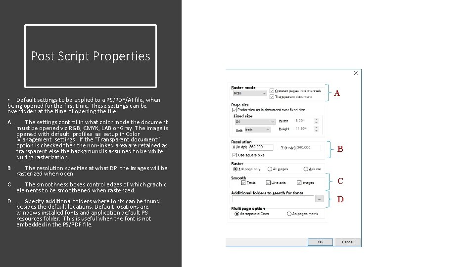Post Script Properties • Default settings to be applied to a PS/PDF/AI file, when Post Script Properties • Default settings to be applied to a PS/PDF/AI file, when