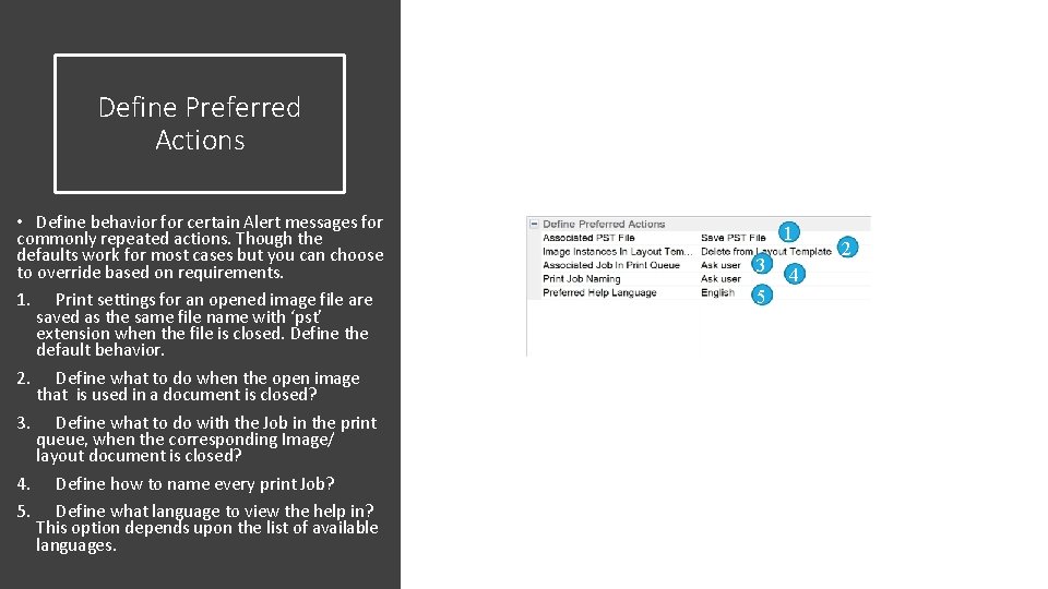 Define Preferred Actions • Define behavior for certain Alert messages for commonly repeated actions. Define Preferred Actions • Define behavior for certain Alert messages for commonly repeated actions.
