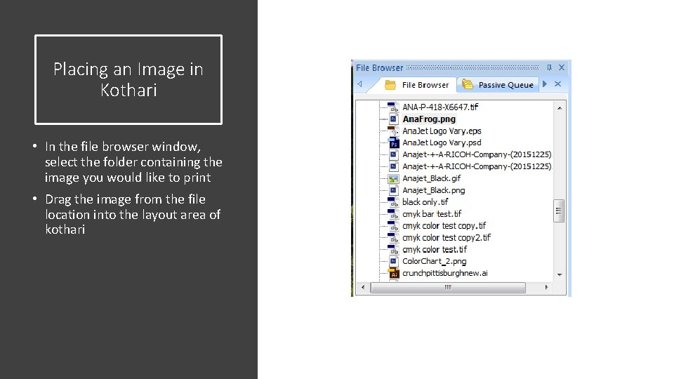 Placing an Image in Kothari • In the file browser window, select the folder Placing an Image in Kothari • In the file browser window, select the folder