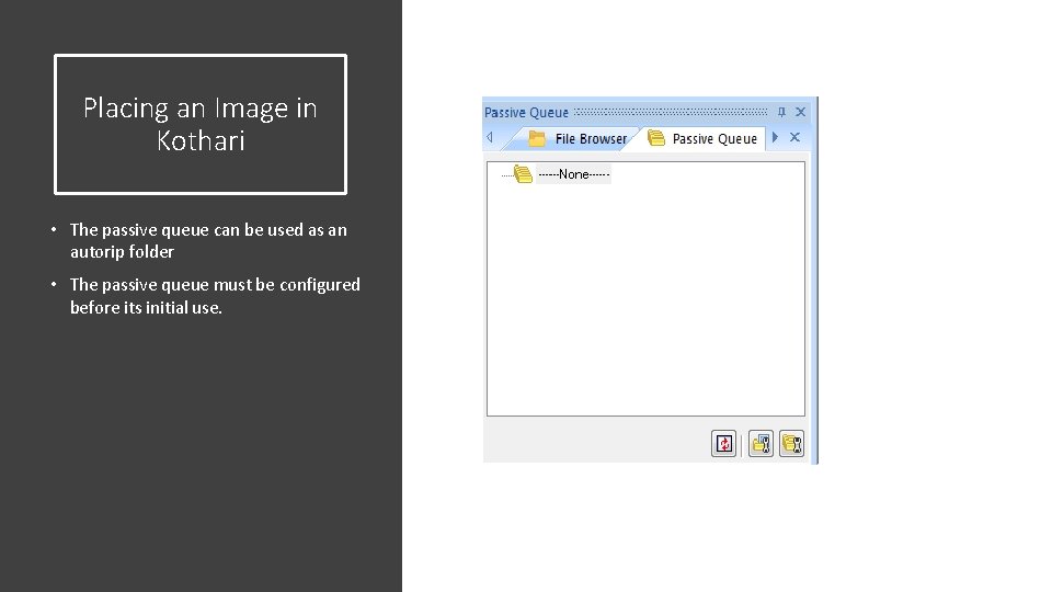 Placing an Image in Kothari • The passive queue can be used as an Placing an Image in Kothari • The passive queue can be used as an