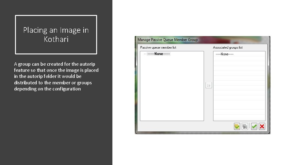 Placing an Image in Kothari A group can be created for the autorip feature Placing an Image in Kothari A group can be created for the autorip feature