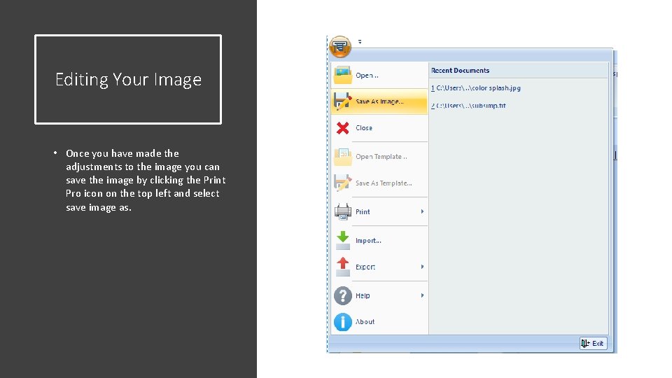 Editing Your Image • Once you have made the adjustments to the image you Editing Your Image • Once you have made the adjustments to the image you