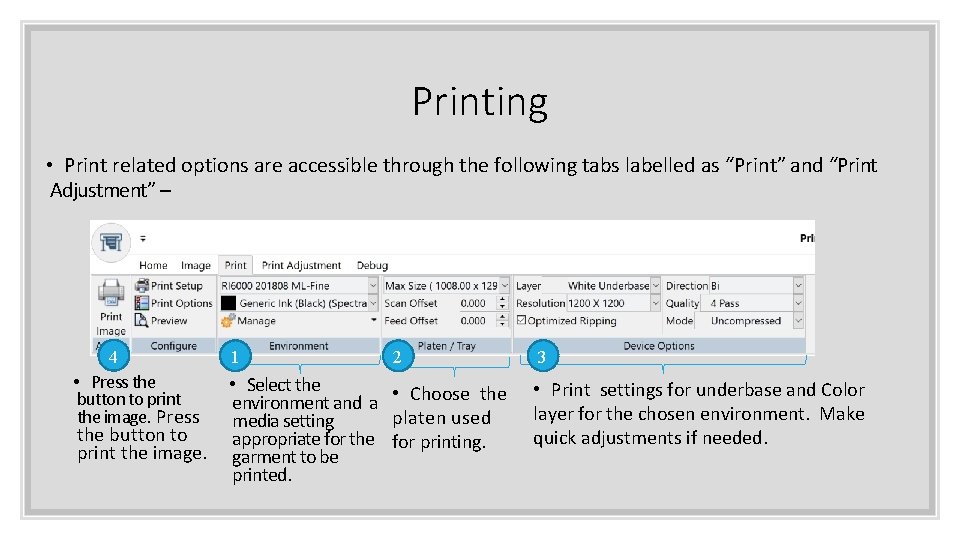 Printing • Print related options are accessible through the following tabs labelled as “Print” Printing • Print related options are accessible through the following tabs labelled as “Print”