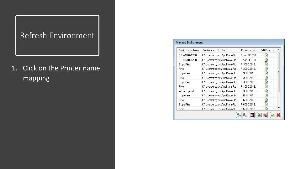Refresh Environment 1. Click on the Printer name mapping Refresh Environment 1. Click on the Printer name mapping