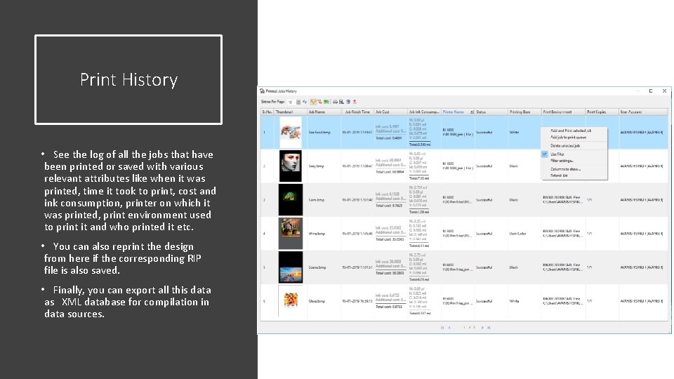 Print History • See the log of all the jobs that have been printed Print History • See the log of all the jobs that have been printed