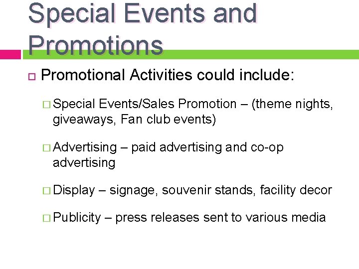 Special Events and Promotions Promotional Activities could include: � Special Events/Sales Promotion – (theme