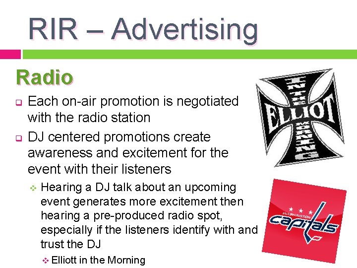 RIR – Advertising Radio q q Each on-air promotion is negotiated with the radio