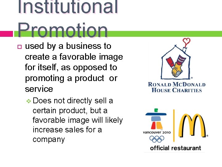 Institutional Promotion used by a business to create a favorable image for itself, as