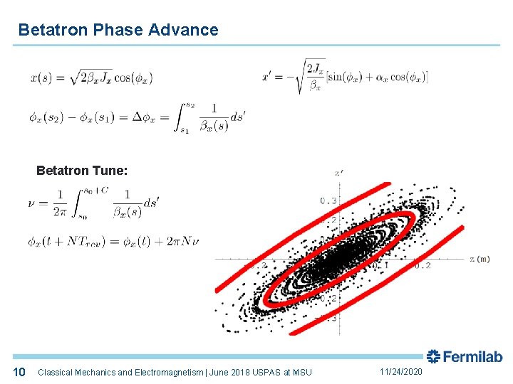 Betatron Phase Advance Betatron Tune: 10 10 Classical Mechanics and Electromagnetism | June 2018