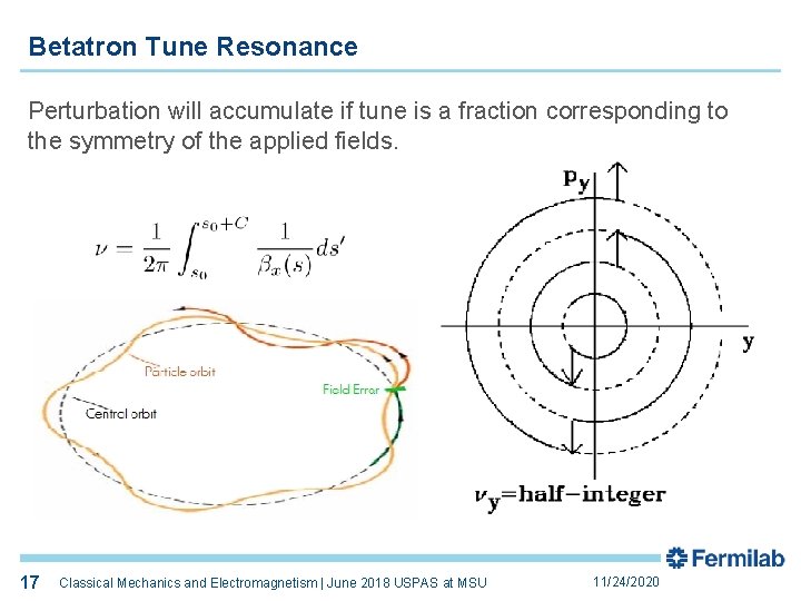 Betatron Tune Resonance Perturbation will accumulate if tune is a fraction corresponding to the