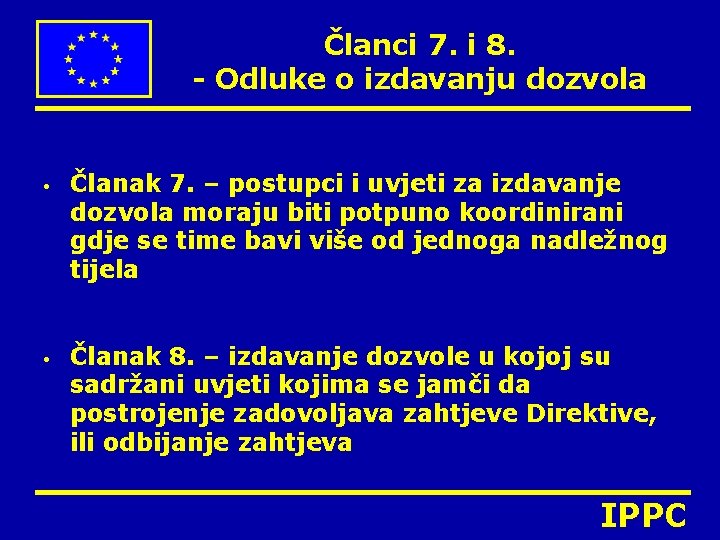 Članci 7. i 8. - Odluke o izdavanju dozvola • • Članak 7. –