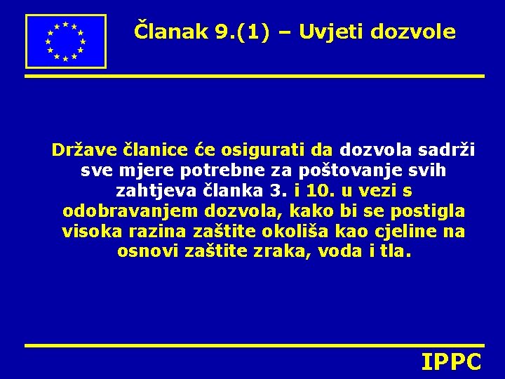 Članak 9. (1) – Uvjeti dozvole Države članice će osigurati da dozvola sadrži sve