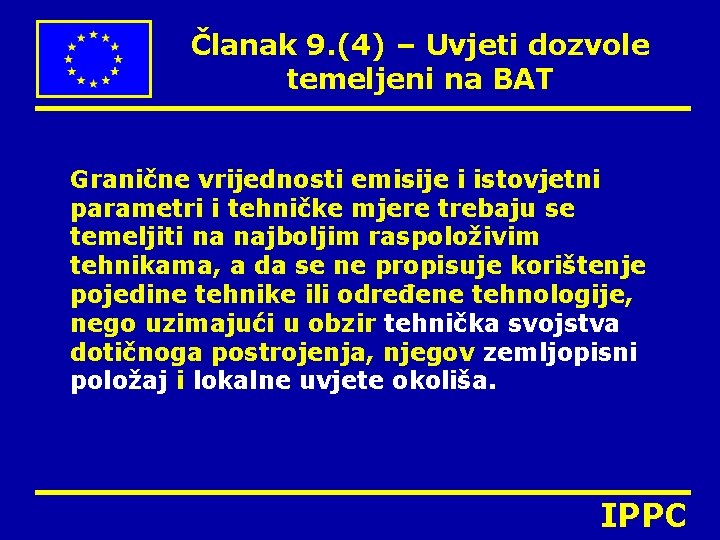 Članak 9. (4) – Uvjeti dozvole temeljeni na BAT Granične vrijednosti emisije i istovjetni Članak 9. (4) – Uvjeti dozvole temeljeni na BAT Granične vrijednosti emisije i istovjetni