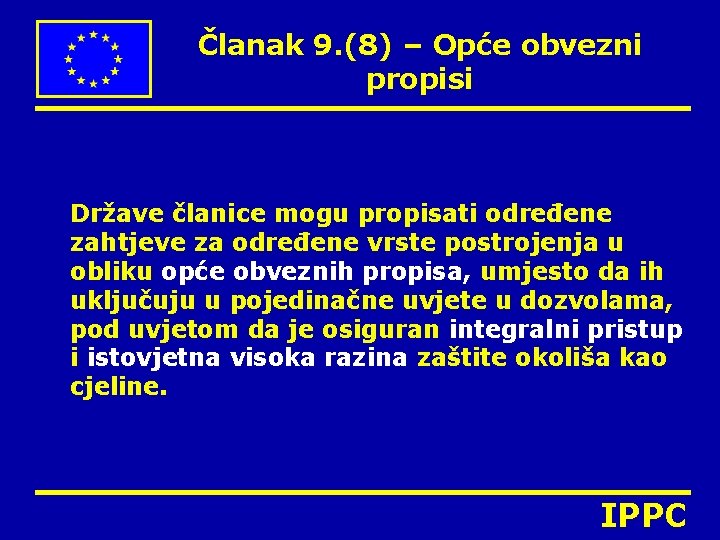 Članak 9. (8) – Opće obvezni propisi Države članice mogu propisati određene zahtjeve za