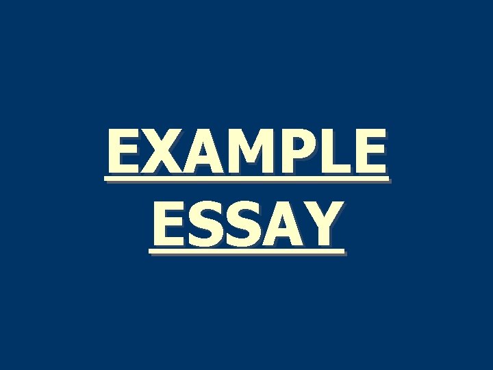 EXAMPLE ESSAY 