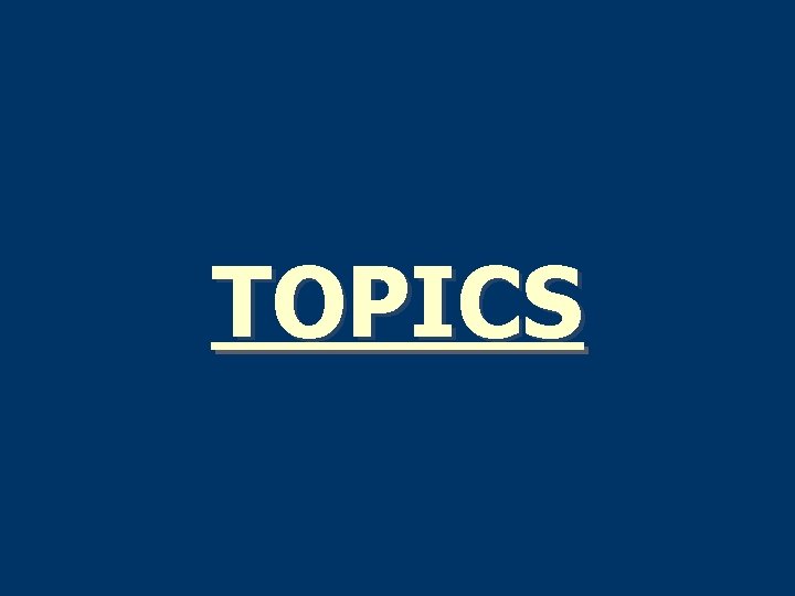 TOPICS 