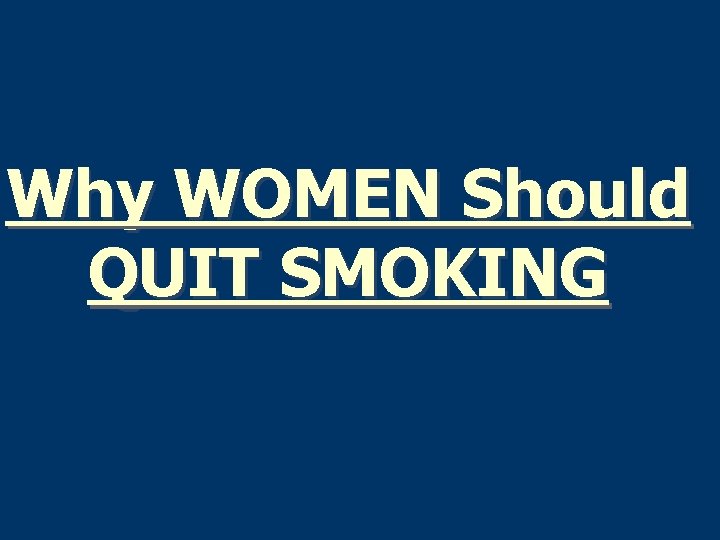 Why WOMEN Should QUIT SMOKING 