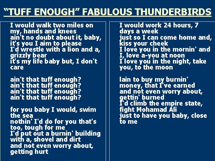 “TUFF ENOUGH” FABULOUS THUNDERBIRDS I would walk two miles on my, hands and knees
