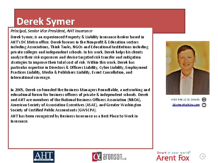 Derek Symer Principal, Senior Vice President, AHT Insurance Derek Symer, is an experienced Property