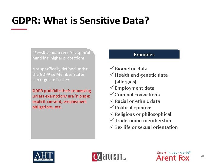  GDPR: What is Sensitive Data? “Sensitive data requires special handling, higher protections Examples