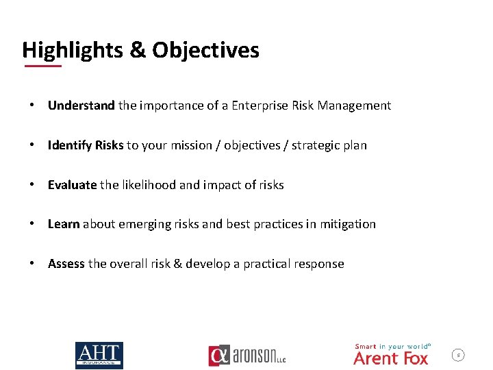 Highlights & Objectives • Understand the importance of a Enterprise Risk Management • Identify