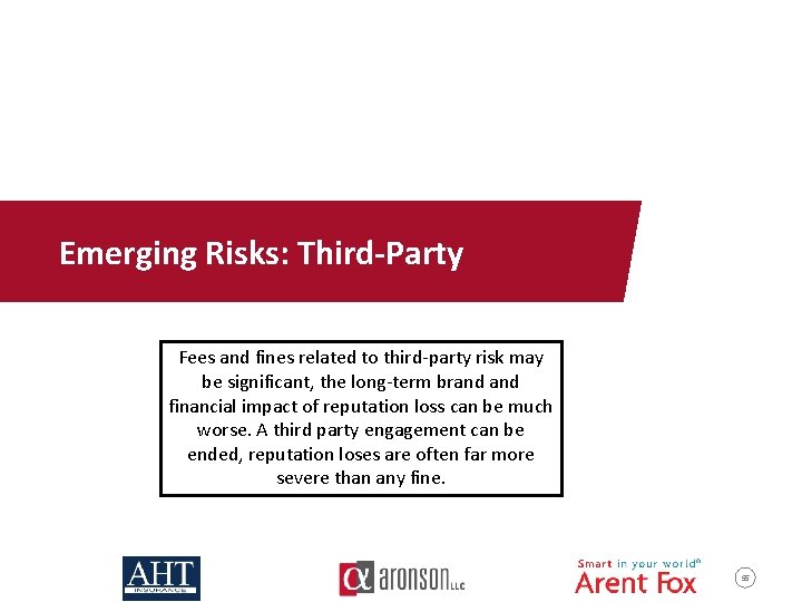Emerging Risks: Third-Party Fees and fines related to third-party risk may be significant, the