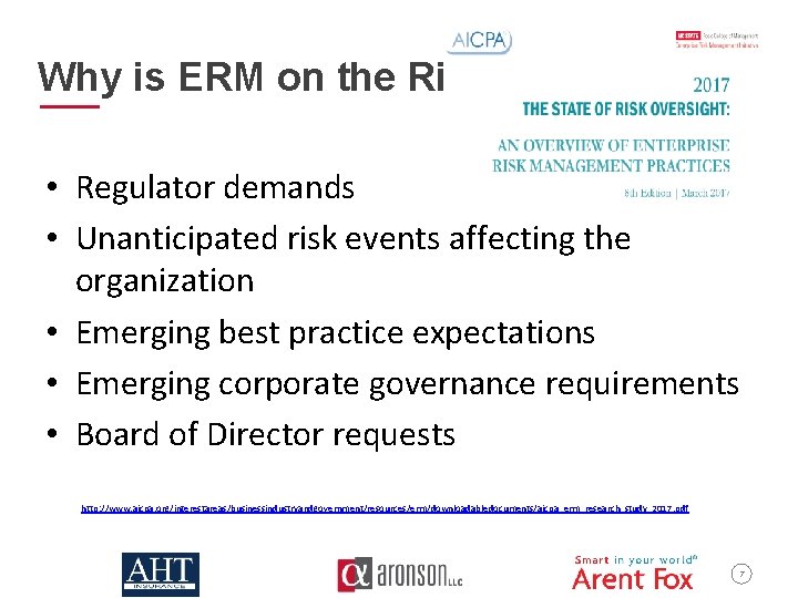 Why is ERM on the Rise? • Regulator demands • Unanticipated risk events affecting