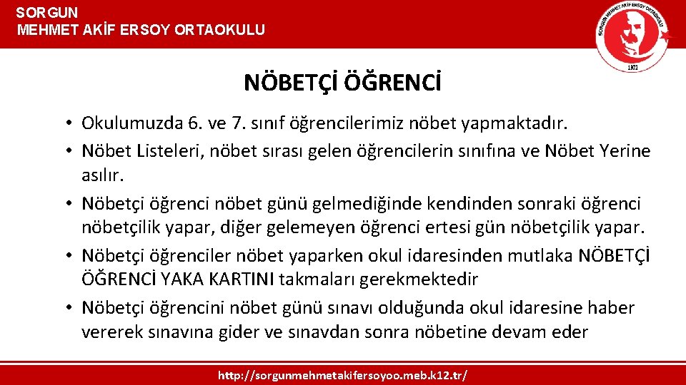  SORGUN MEHMET AKİF ERSOY ORTAOKULU NÖBETÇİ ÖĞRENCİ • Okulumuzda 6. ve 7. sınıf