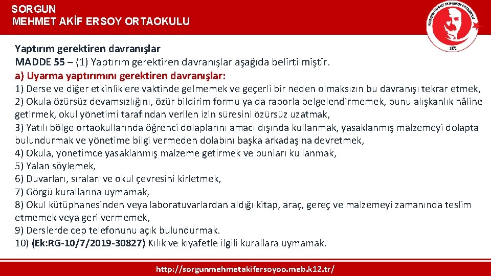  SORGUN MEHMET AKİF ERSOY ORTAOKULU Yaptırım gerektiren davranışlar MADDE 55 – (1) Yaptırım