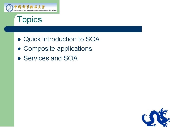Topics l l l Quick introduction to SOA Composite applications Services and SOA 