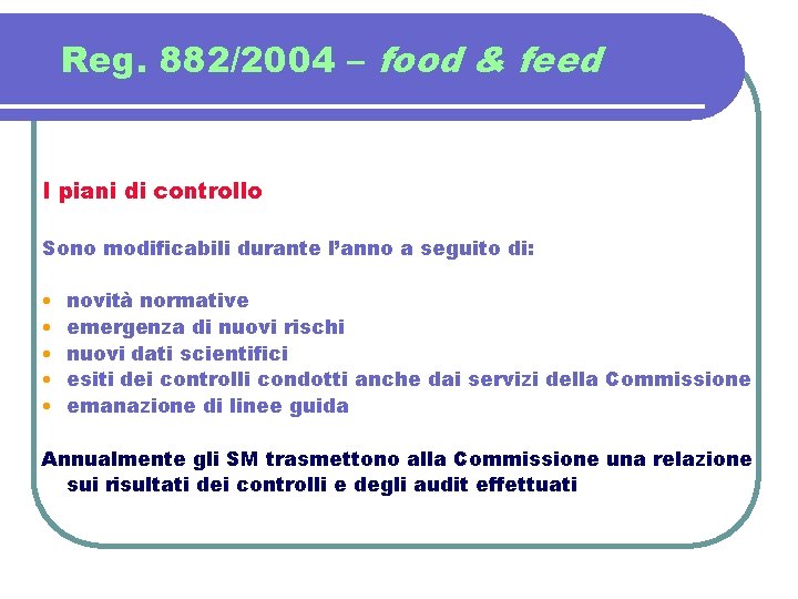 Reg. 882/2004 – food & feed I piani di controllo Sono modificabili durante l’anno
