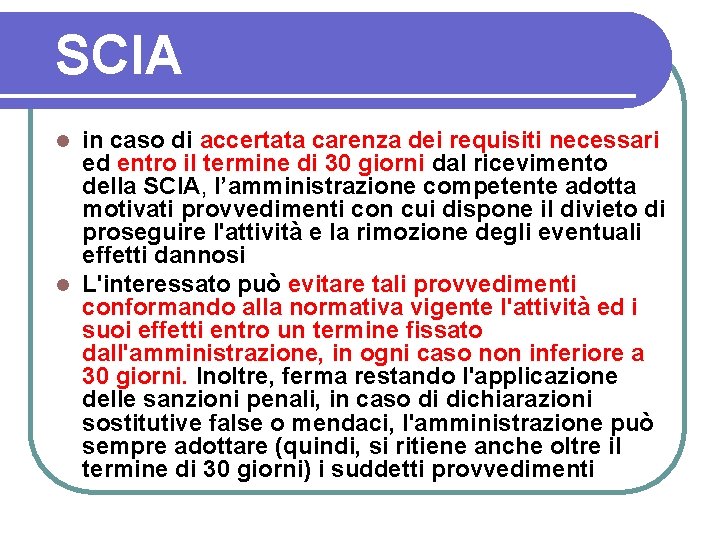 SCIA in caso di accertata carenza dei requisiti necessari ed entro il termine di