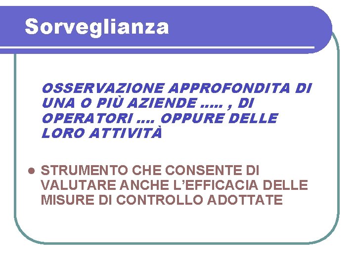 Sorveglianza OSSERVAZIONE APPROFONDITA DI UNA O PIÙ AZIENDE …. . , DI OPERATORI ….